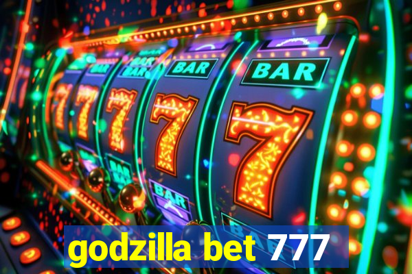 godzilla bet 777